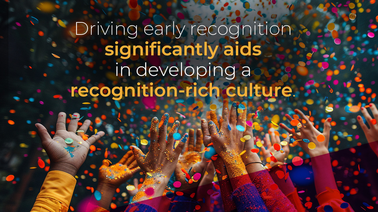 Hands reaching up amidst colorful confetti with the text: Driving early recognition significantly aids in developing a recognition-rich culture.